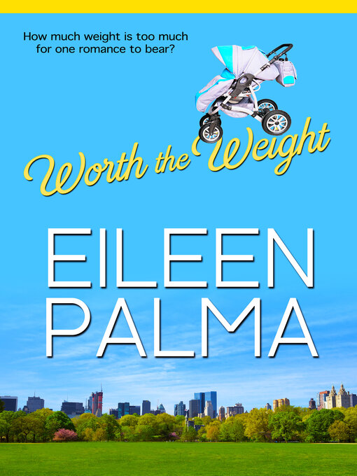 Title details for Worth the Weight by Eileen Palma - Wait list